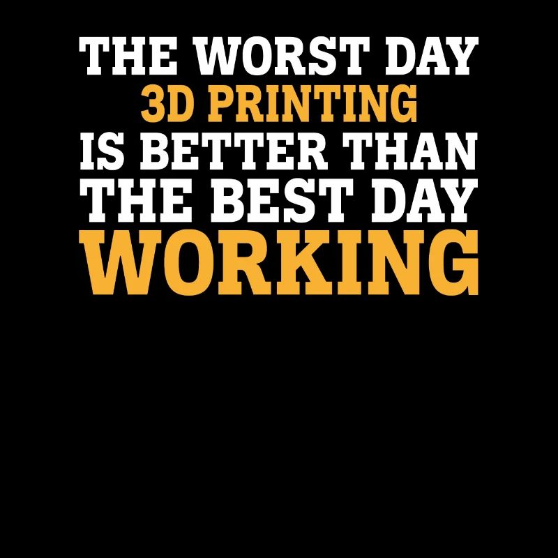 LE PIRE JOUR D’IMPRESSION 3D EST MEILLEUR QUE LE MEILLEUR