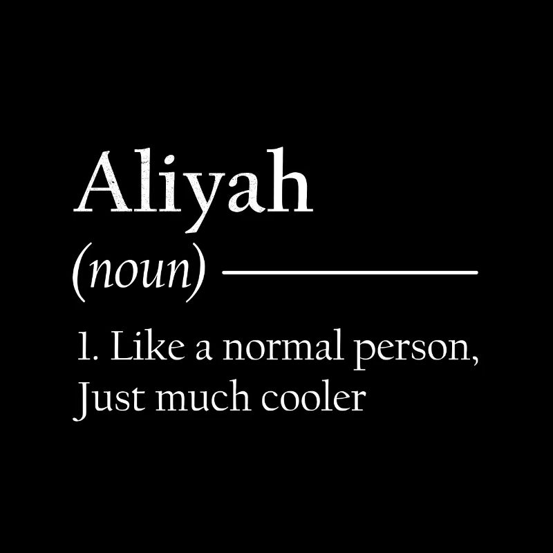 ALIYAH 1. Comme une personne normale, juste beaucoup plus cool.