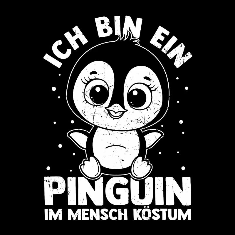 ICH BIN EIN PINGUIN IM MENSCH KÖSTUM Geschenkidee