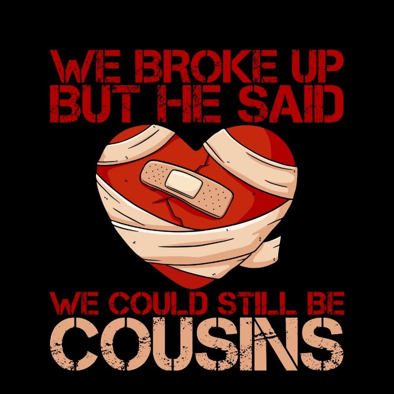 We Broke Up He Said We Could Still Be Cousins 15