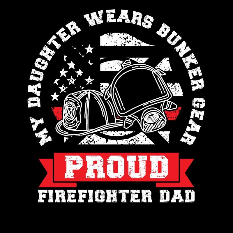 Proud Firefighter Father Firefighter Papa