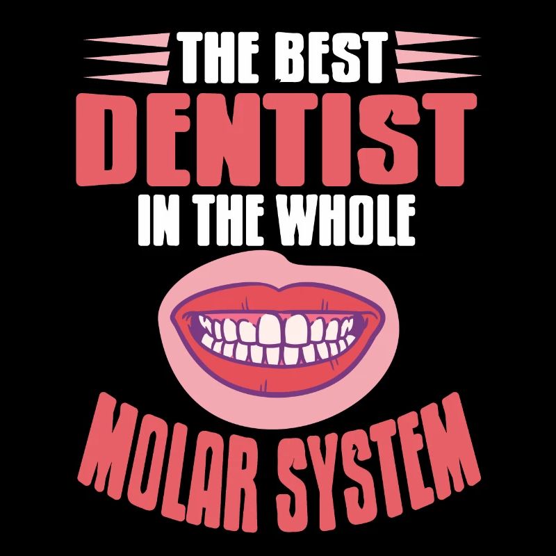 The Best Dentist In The Whole Molar System Present
