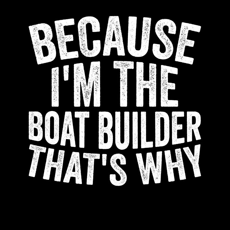 Artisanat - Parce que je suis le constructeur de bateaux