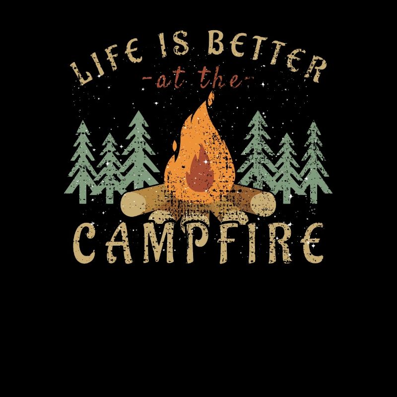 Camping Life Is Better By The Campfire