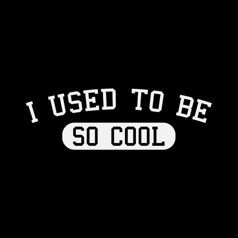 J’avais l’habitude d’être tellement cool