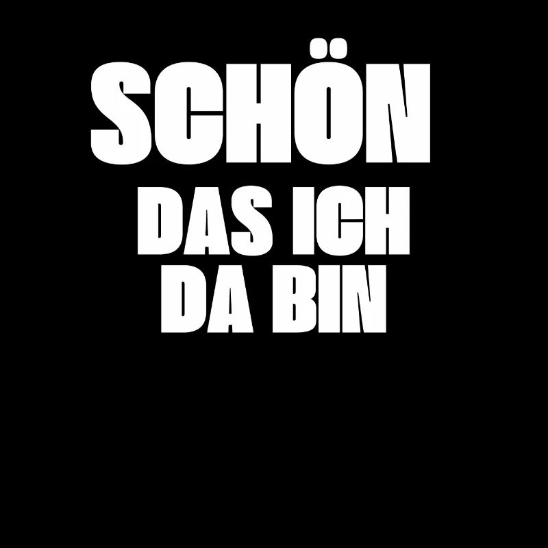 Schön das ich da bin