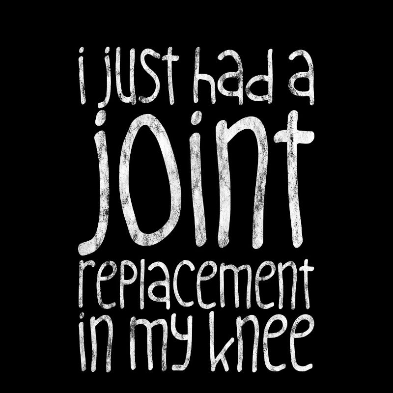 I just had a joint replacement in my knee 2