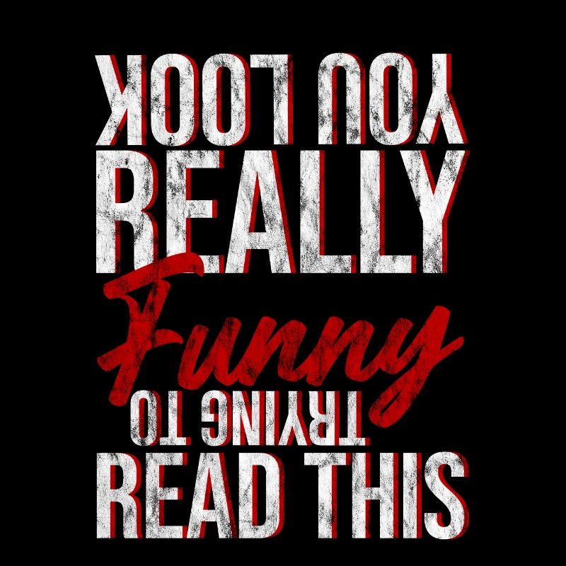 You look really funny trying to read this 3
