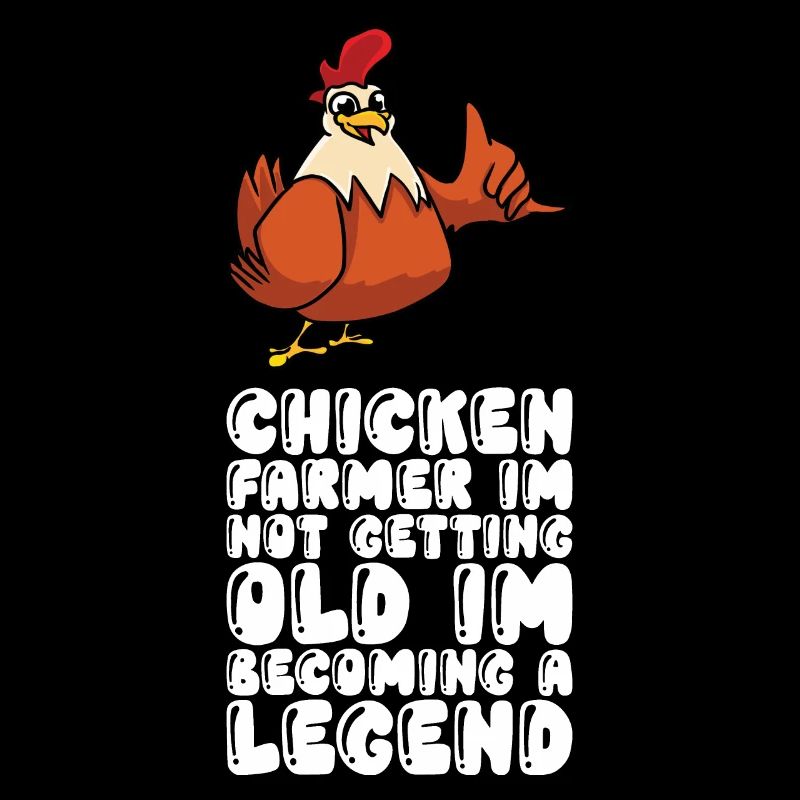Chicken Farmer Im Not Getting Old