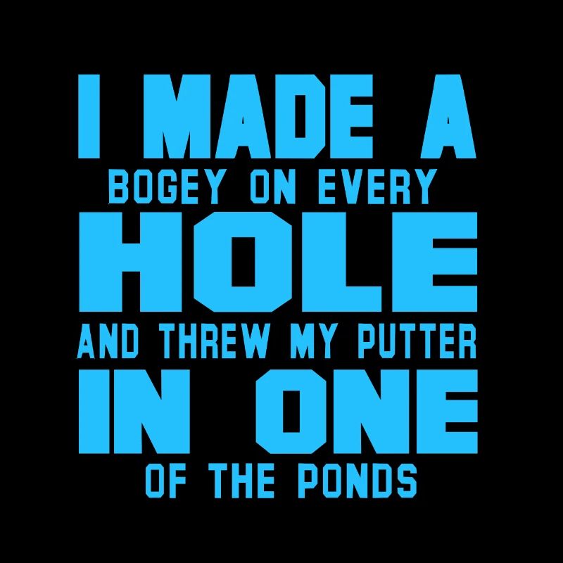 I Made A Bogey On Every Hole Funny Golfing Tee
