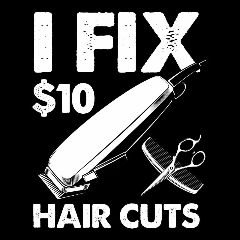 I fix 10 dollars hair cuts Design