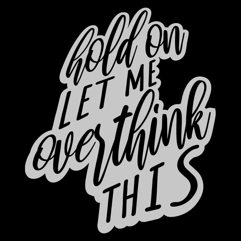 Let me overthink this