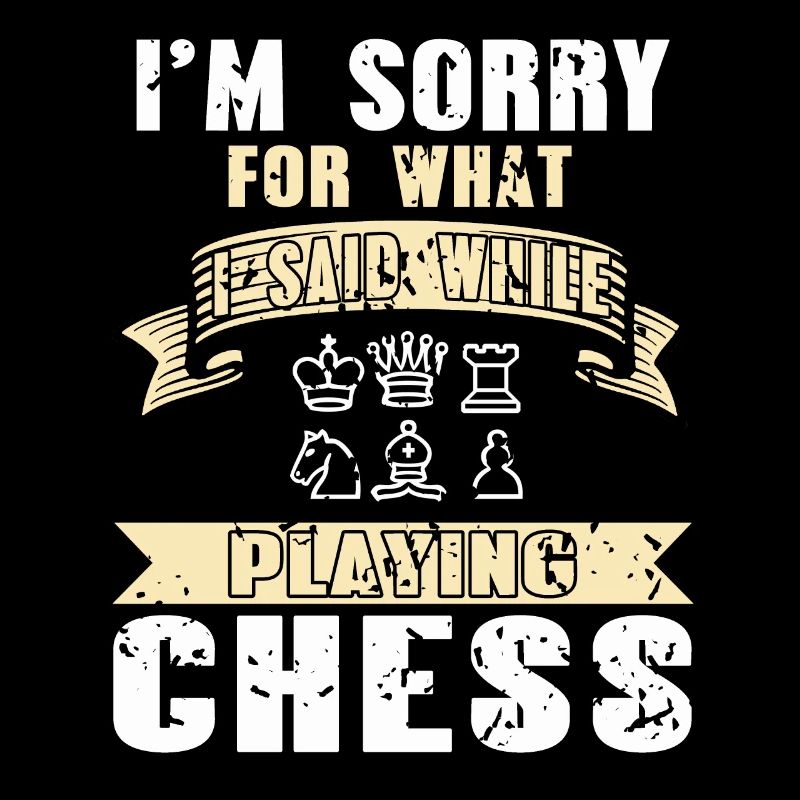 Je suis désolé pour ce que j’ai dit en jouant aux échecs