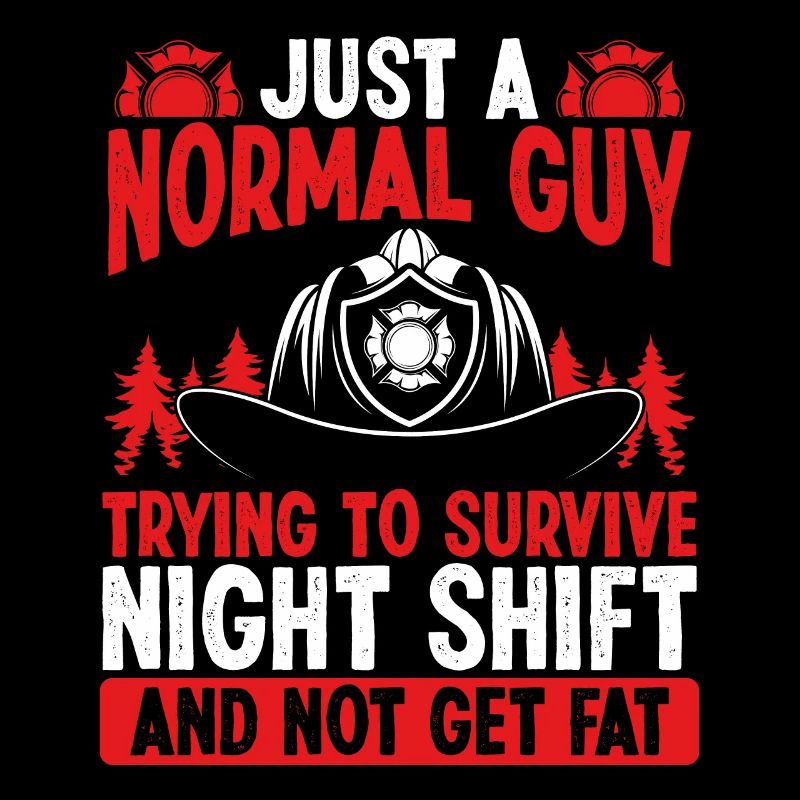 Night Shift Firefighter Normal Guy Volunteer