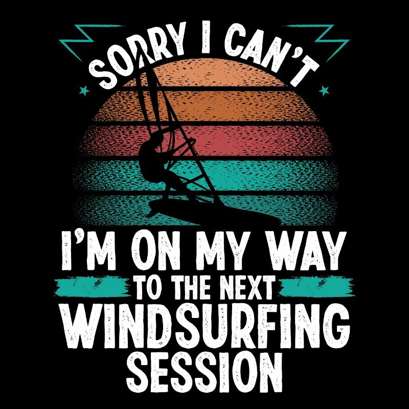 Windsurfing Sorry I cant Wind Funny WindsurferWind