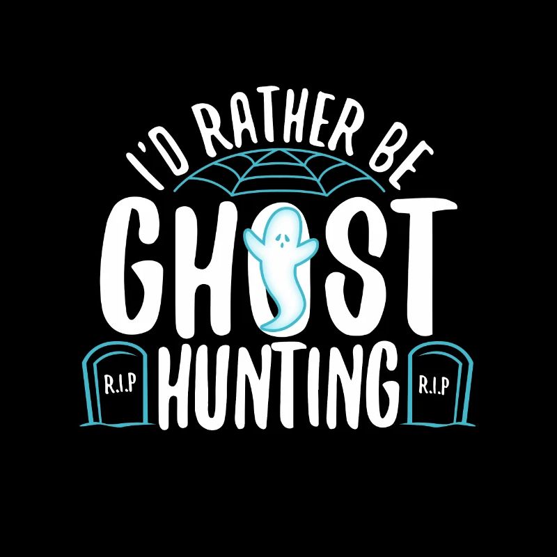 I'd Rather Be Ghost Hunting
