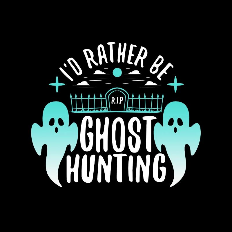 I'd Rather Be Ghost Hunting