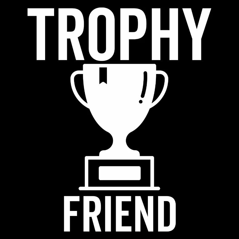 Trophy Friend