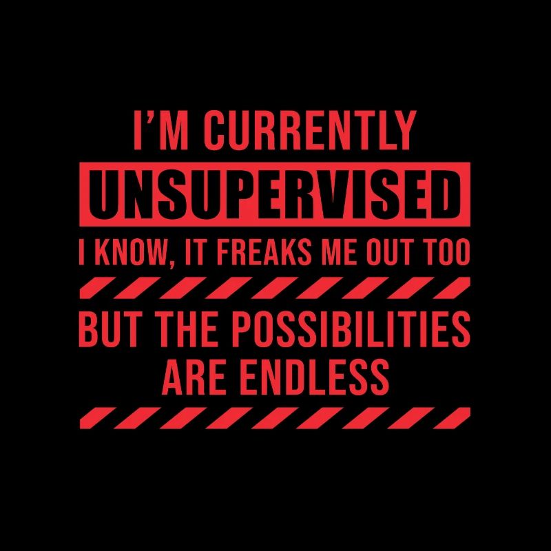 I Am Currently Unsupervised