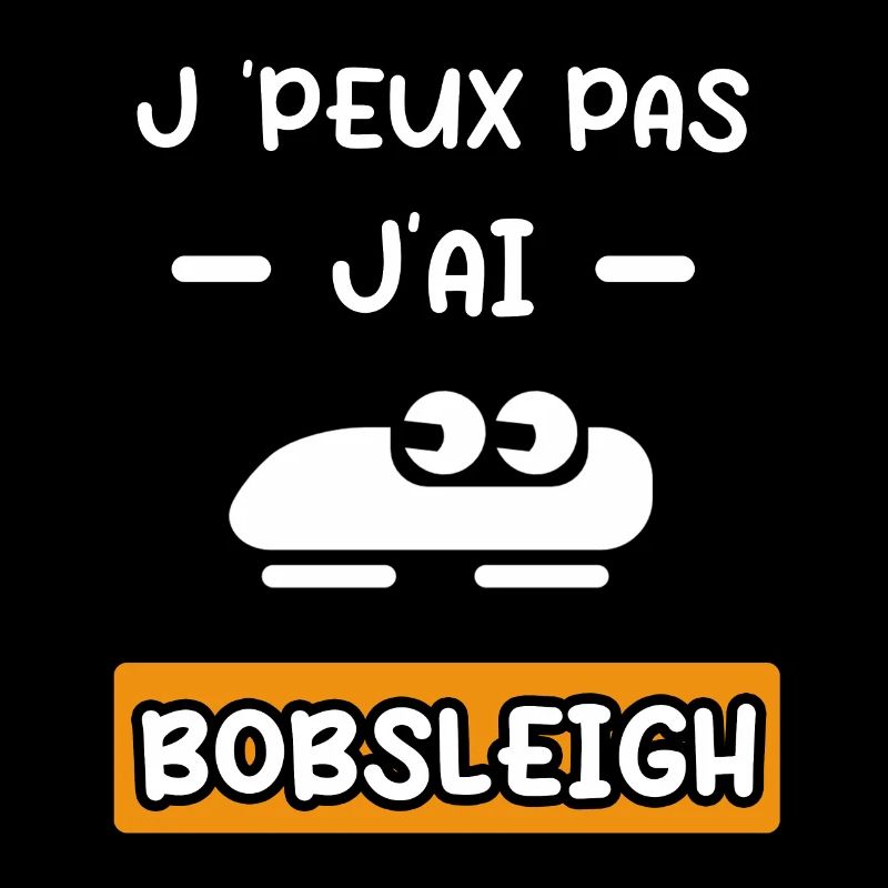 je peux pas j'ai bobsleigh cadeau bobsleigh