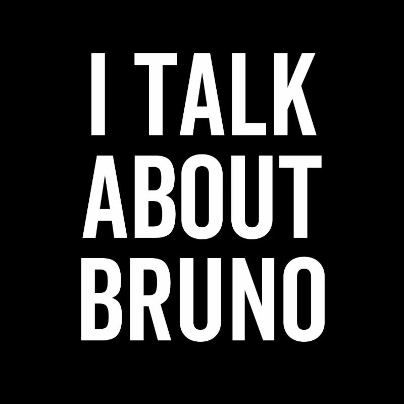 I Talk About Bruno