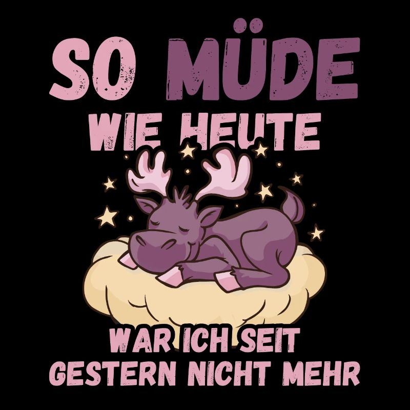 So müde heute war ich gestern nicht mehr Elch Fun