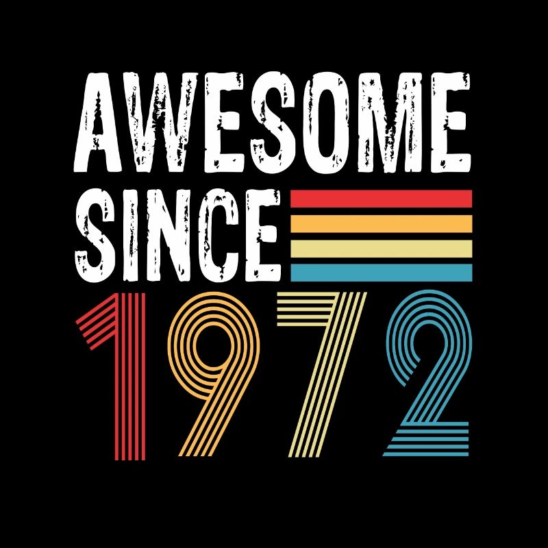 Awesome Since 1972 Birthday 1972