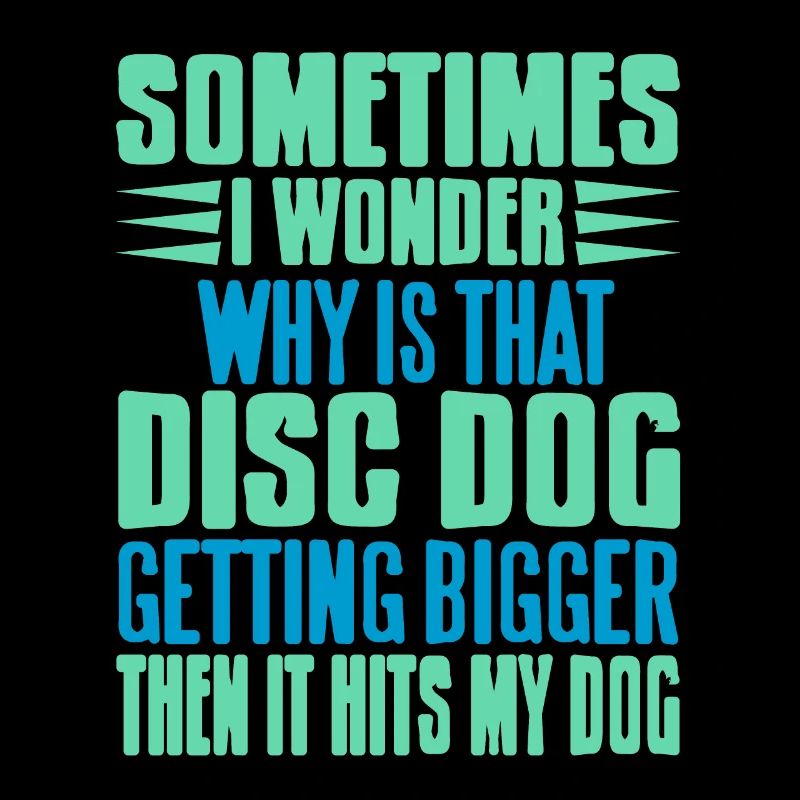 I Wonder Why Is That Disc Dog Getting Bigger Funny