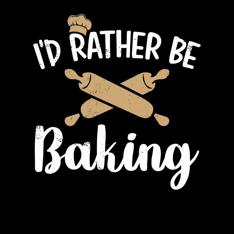 I'd Rather Be Baking Funny Cooks Bakers