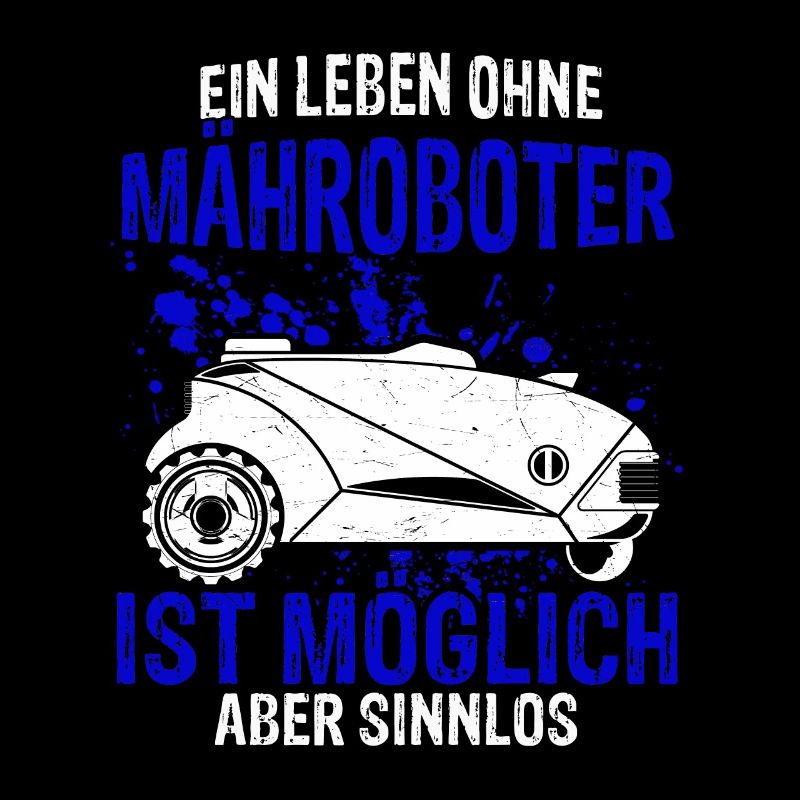 Mähroboter Garten Rasenroboter Mäher Spruch