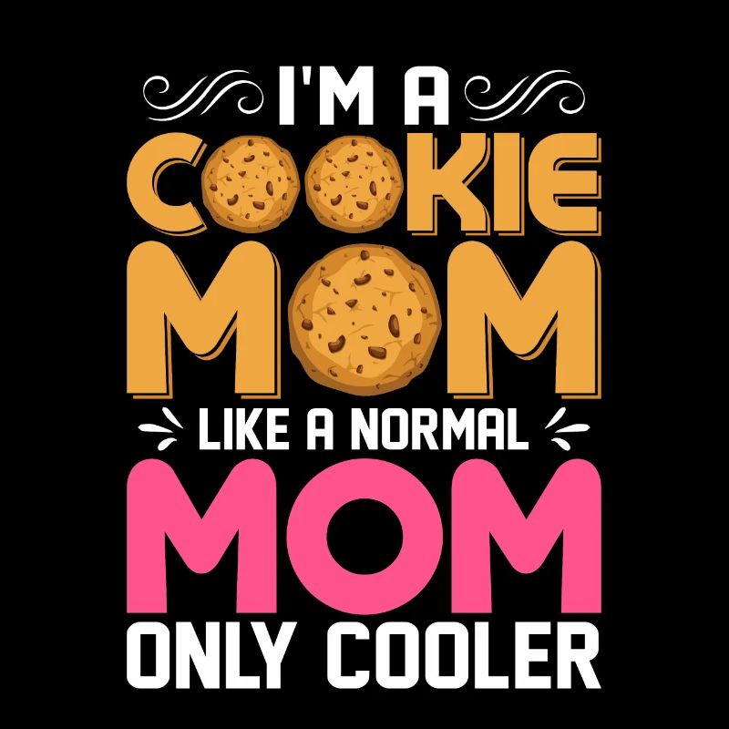 Je suis une maman biscuit comme une maman normale seulement cooler Pie