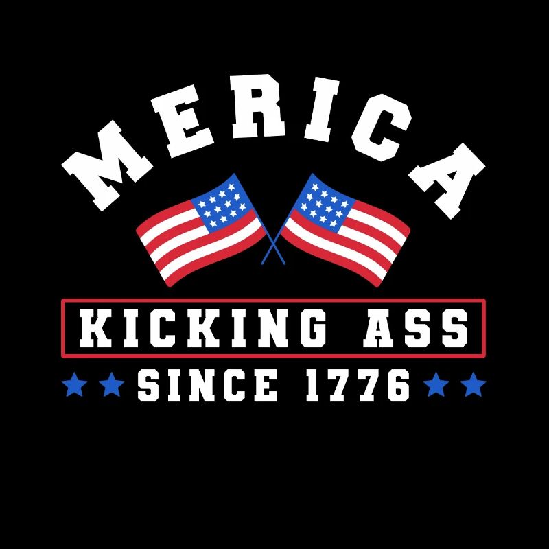 Merica Kicking Ass Since 1776 Independence USA