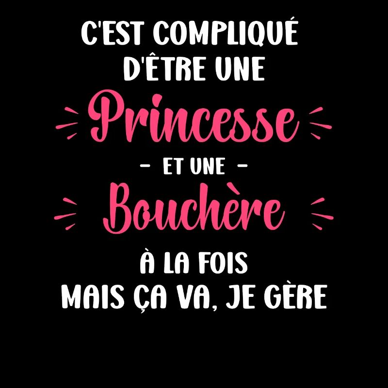 Compliqué princesse et Bouchère