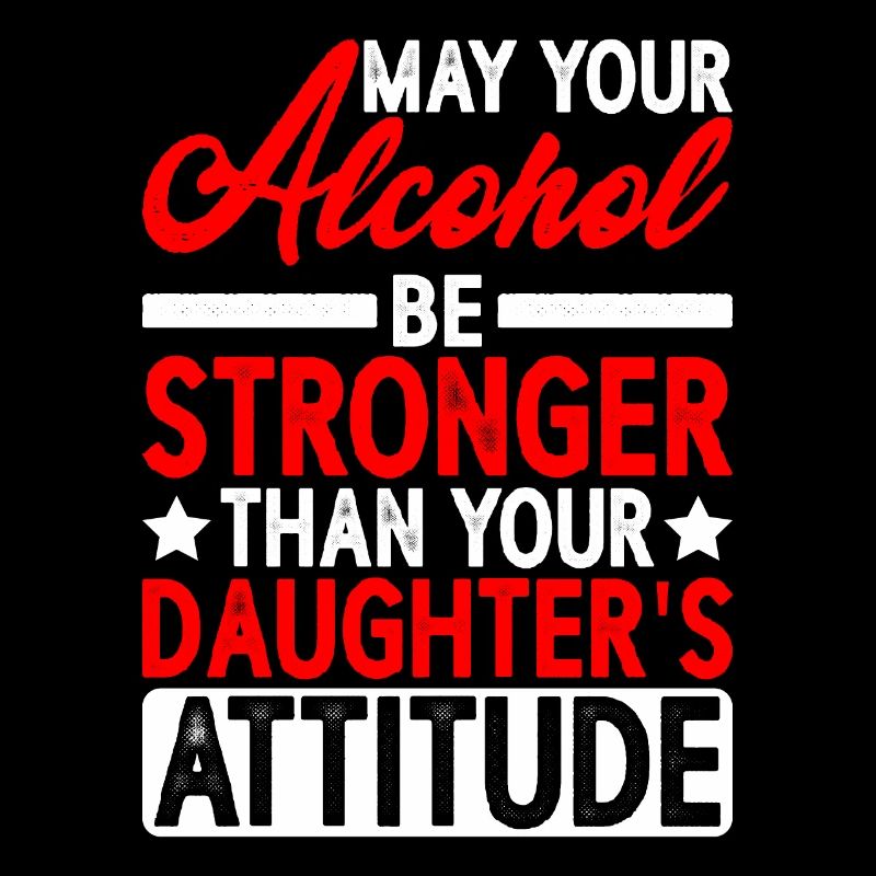 May Alcohol Be Stronger Than Daughter's Attitude