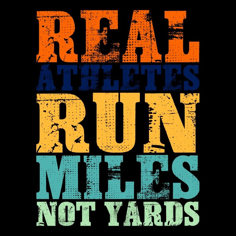 Real Athletes Run Miles Not Yards
