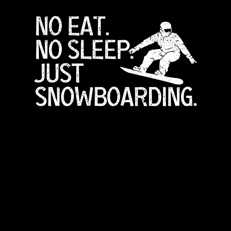No Eat Sleep Repeat Just Snowboard Wintersport