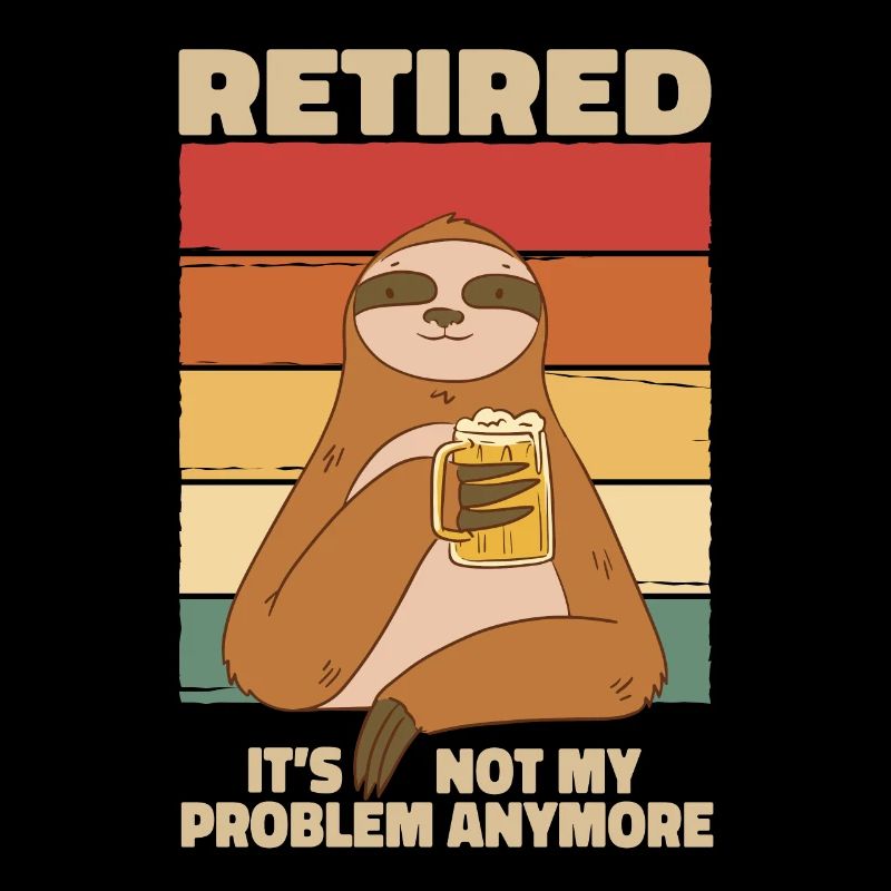 Retired Not My Problem Anymore Rente Rentner