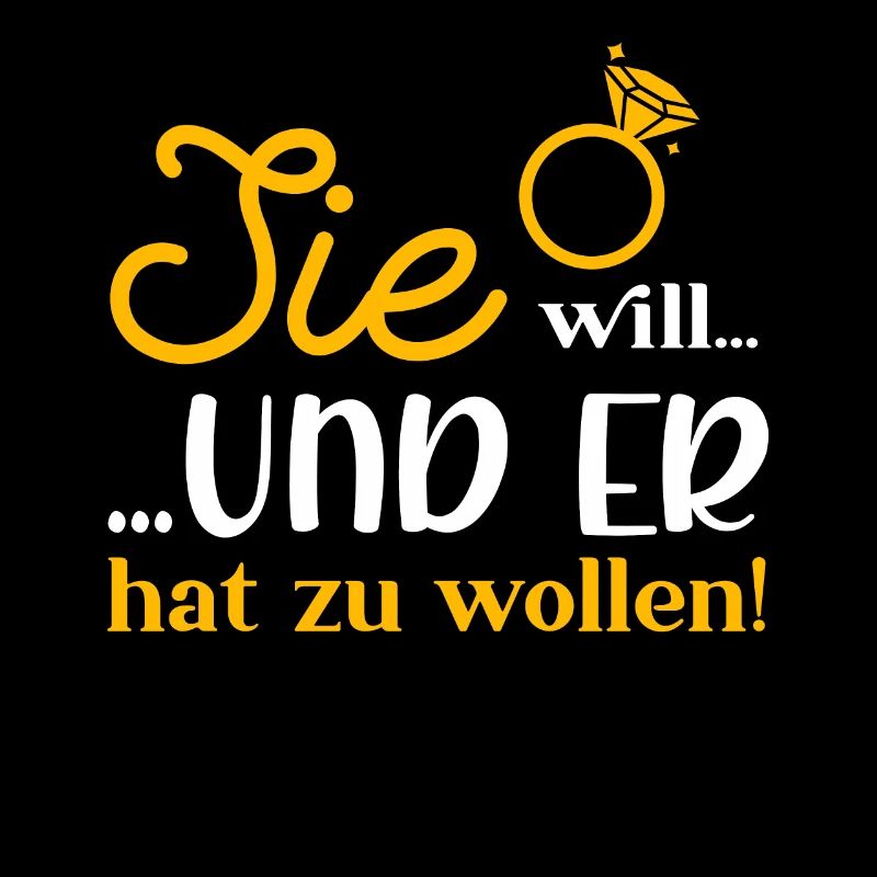 Sie Will und Er Hat zu Wollen Jga