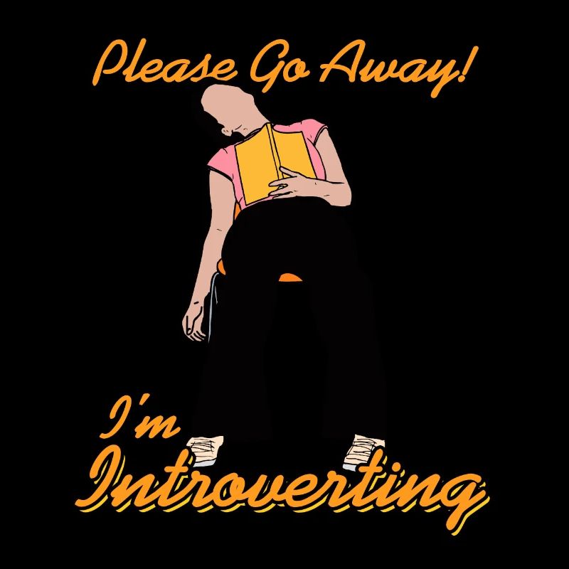 Please Go Away! I'm Introverting Funny Not Today