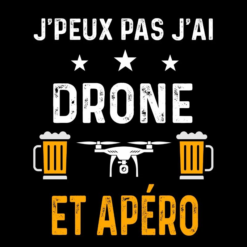 je peux pas j'ai drone et apéro