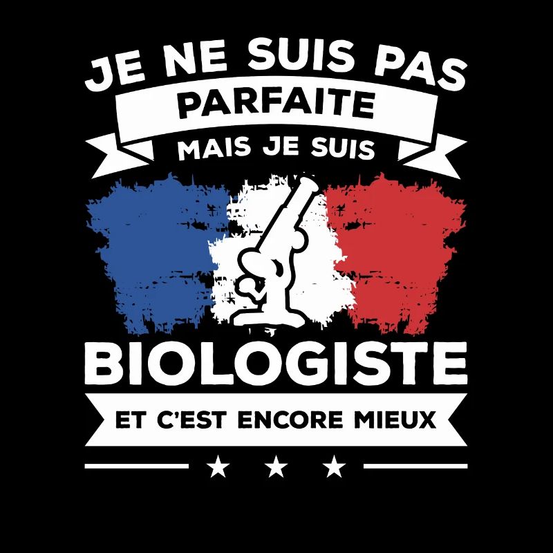 Je Ne Suis Pas Parfaite Mais Je Suis Biologiste