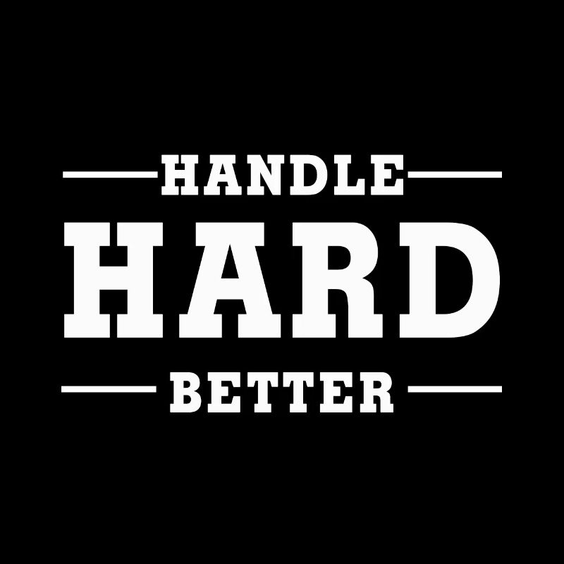 Handle Hard Better