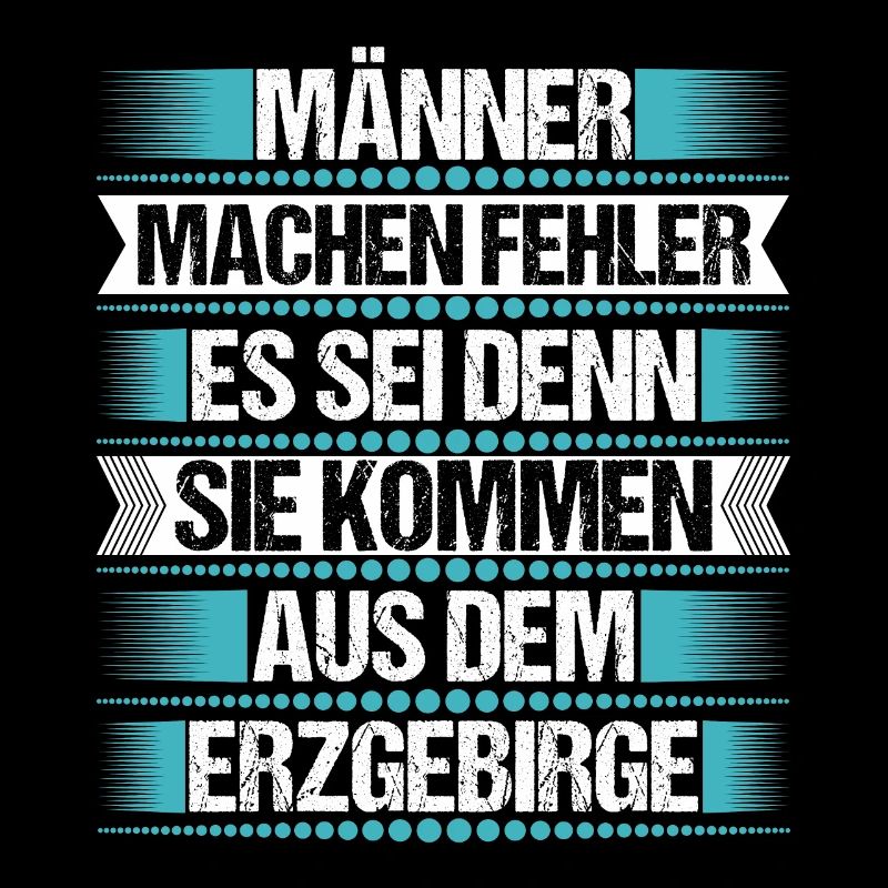 Erzgebirge Mann Fehler machen Spruch