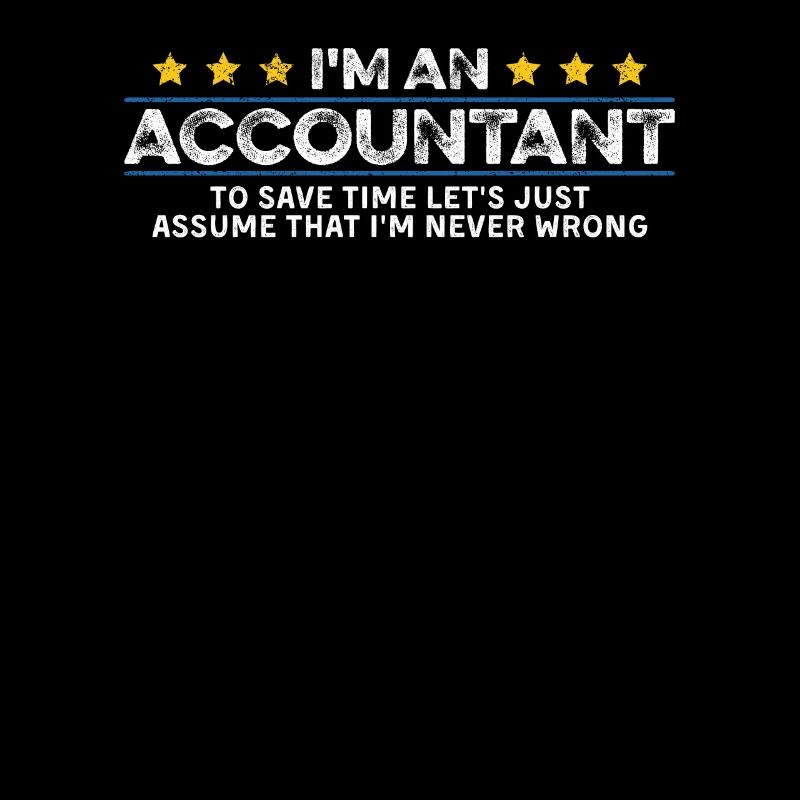 Accountant Never Wrong Cool Accountant Students
