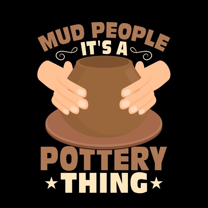 Mud People It's A Pottery Thing Pot Maker