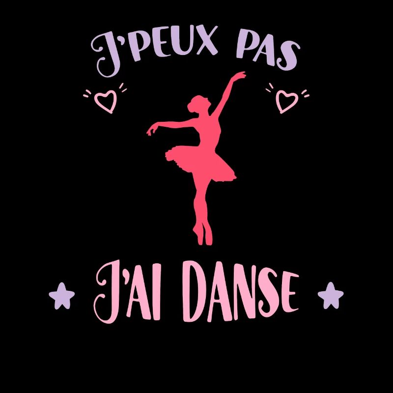 J'Peux Pas J'ai Danse Idée Cadeau Danseuses