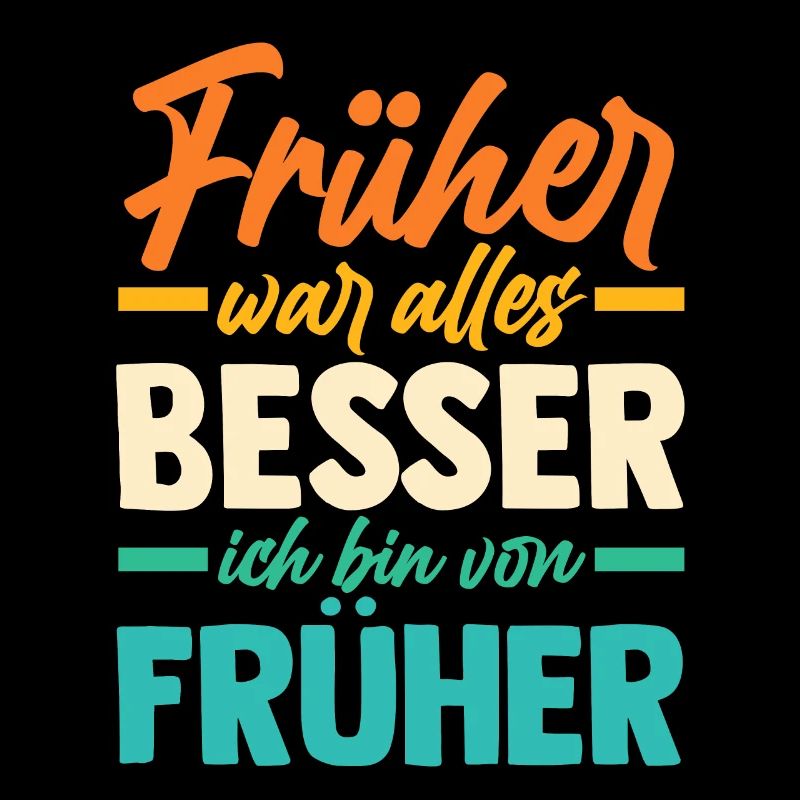 Früher War Alles Besser