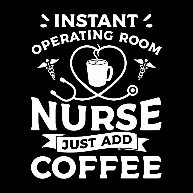Sofortige OP-Krankenschwester fügen Sie einfach Kaffee hinzu ODER