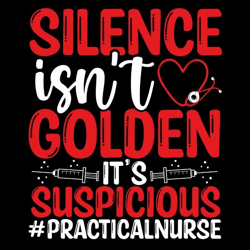 Practical Nurse Silence is Suspicious Nursing