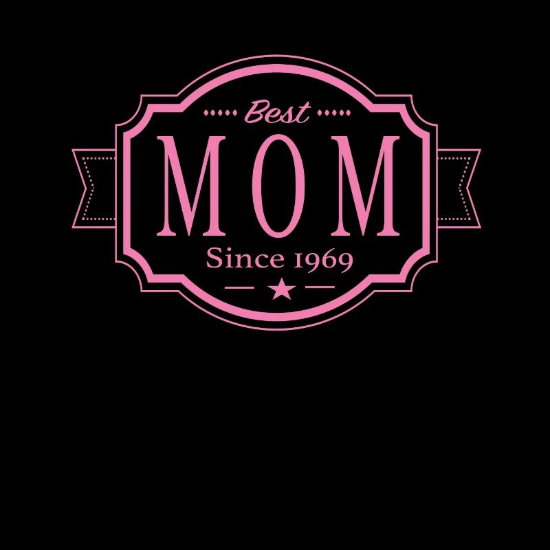 Best Mom since 1969